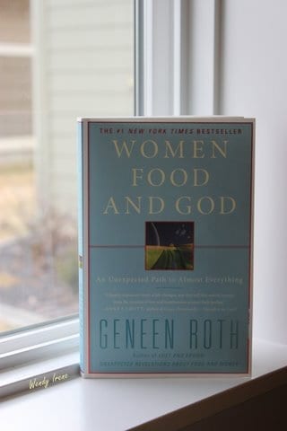 Women, Food, and God by Geneen Roth