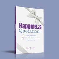 Happiness Quotations: Gentle Reminders of Your Preciousness by Erica Nelson