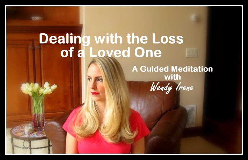 Dealing with the Loss of a Loved One (Guided Meditation)