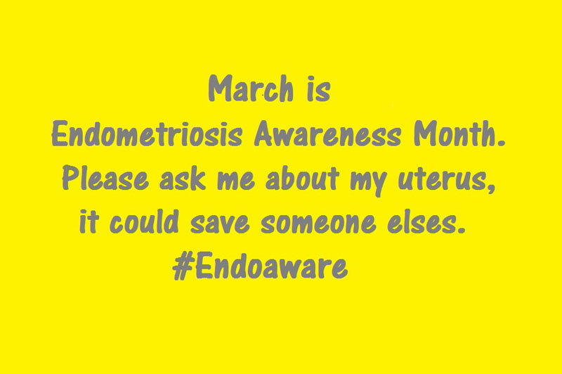 March Is Endometriosis Awareness Month