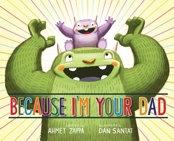 Because I’m Your Dad [Children’s Book]