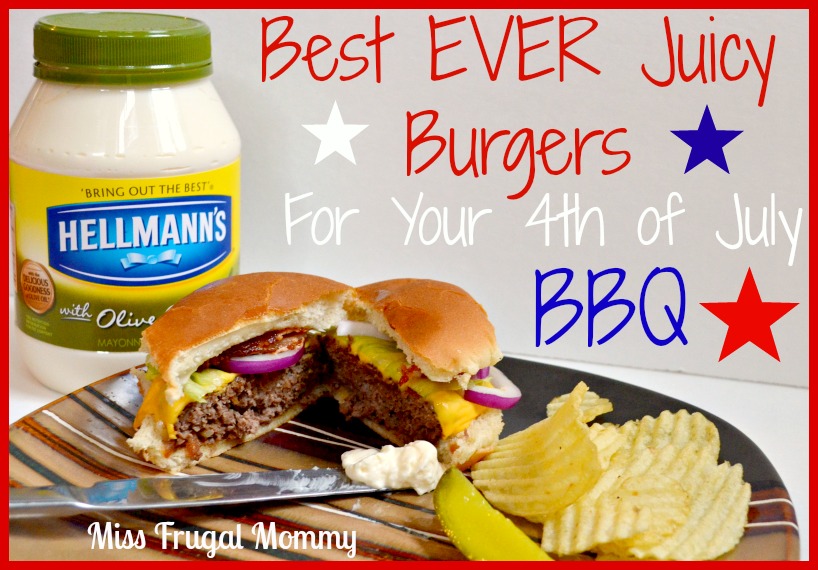 Best EVER Juicy Burgers: Perfect For Your 4th of July BBQ