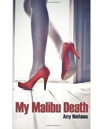 “My Malibu Death” by Amy Weitman