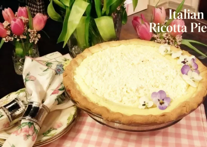 Traditional Easter Recipes: Italian Ricotta Pie