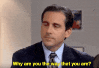 “Why are you the way you are?”