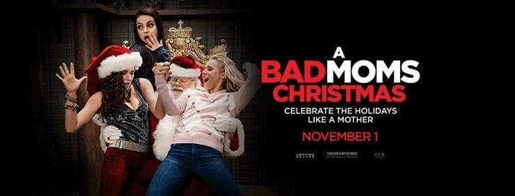 A Bad Moms Christmas Movie in Theatres Now